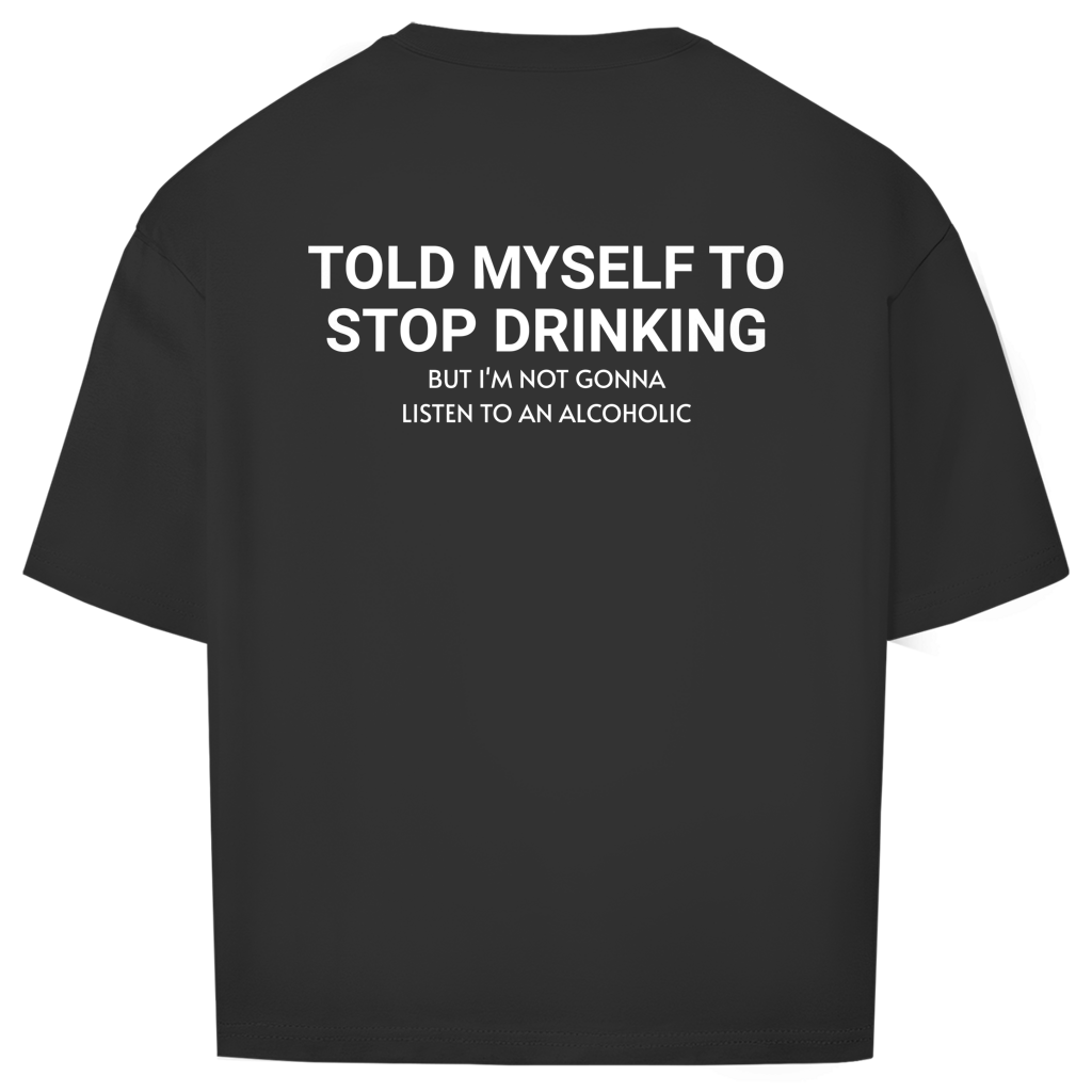 Oversize T-Shirt - Stop Drinking