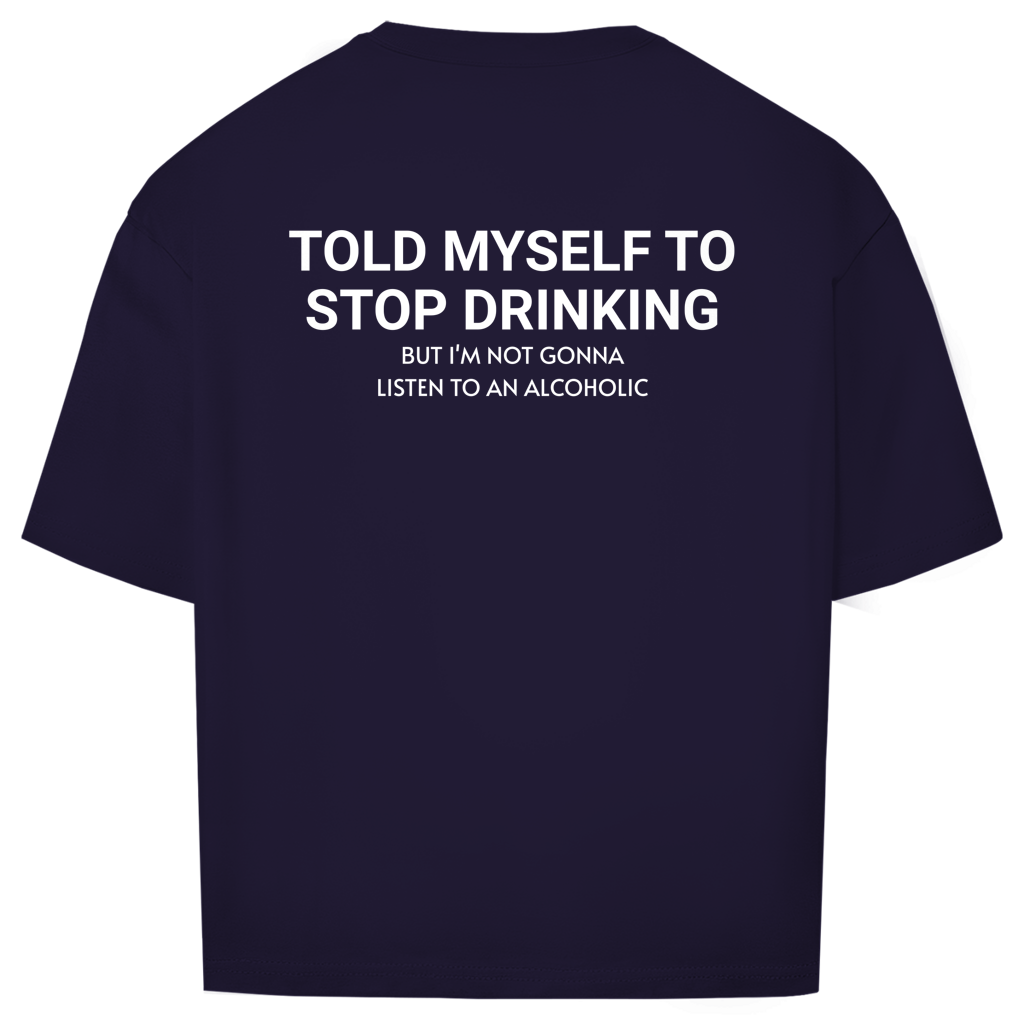 Oversize T-Shirt - Stop Drinking