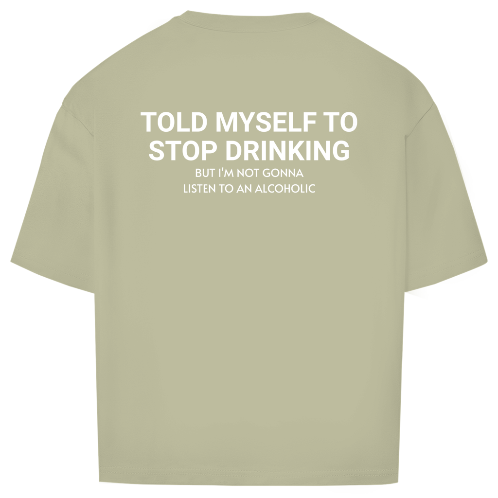 Oversize T-Shirt - Stop Drinking